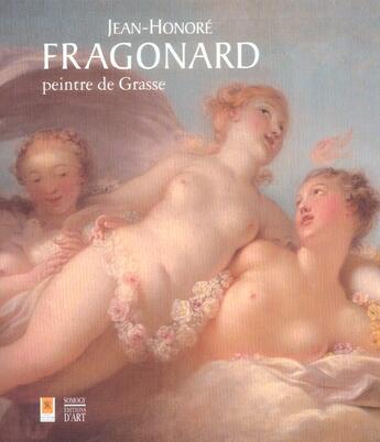Couverture du livre « Fragonard, peintre de grasse - avec le musee internationale de la parfumerie a grasse » de  aux éditions Somogy