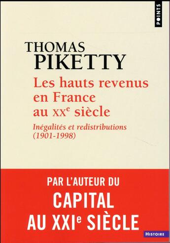 Couverture du livre « Les hauts revenus en France au XXe siècle ; inégalites et redistributions (1901-1998) » de Thomas Piketty aux éditions Points