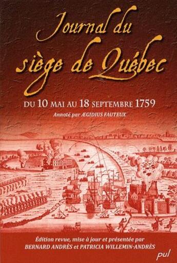 Couverture du livre « Journal du siége de Québec ; du 10 mai au 18 septembre 1759 » de Fauteux Aegidius aux éditions Presses De L'universite De Laval