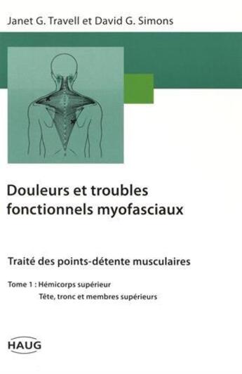 Couverture du livre « Douleurs et troubles myofaciaux tome 1 tete et cou » de Travell aux éditions Satas