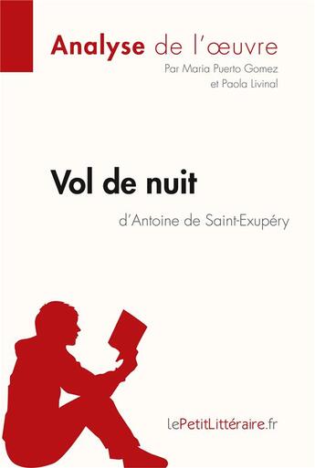 Couverture du livre « Vol de nuit d'Antoine de Saint-Exupéry » de Maria Puerto Gomez et Paola Livinal aux éditions Lepetitlitteraire.fr