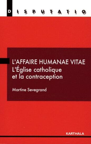 Couverture du livre « L'affaire humanae vitae ; l'église catholique et la contracétion » de Martine Sevegrand aux éditions Karthala