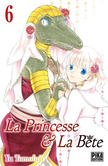 Couverture du livre « La princesse et la bête Tome 6 » de Yu Tomofuji aux éditions Pika