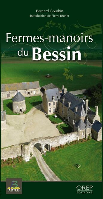 Couverture du livre « Fermes-manoirs du Bessin » de Bernard Gourbin aux éditions Orep