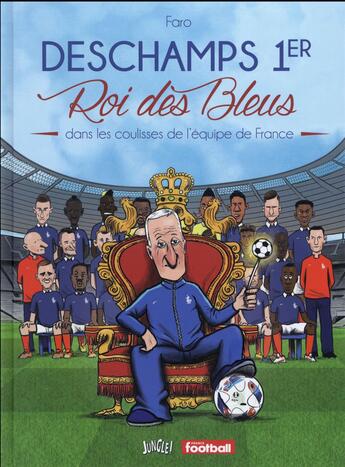 Couverture du livre « Deschamps 1er roi des bleus » de Faro aux éditions Jungle