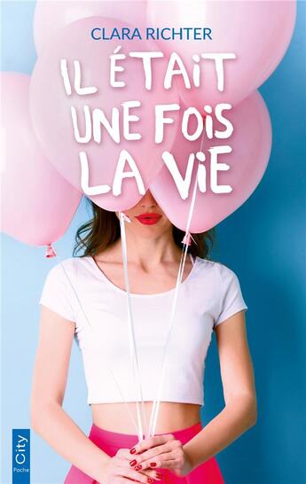 Couverture du livre « Il était une fois la vie » de Clara Richter aux éditions City