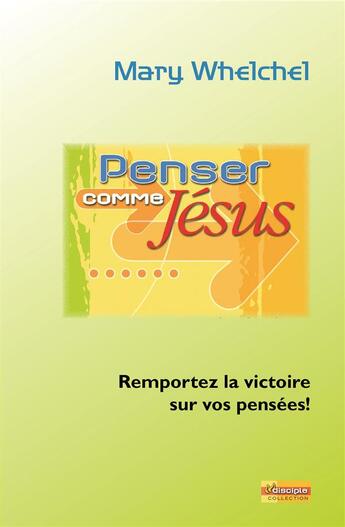 Couverture du livre « Penser comme Jésus » de Mary Whelchel aux éditions La Maison De La Bible