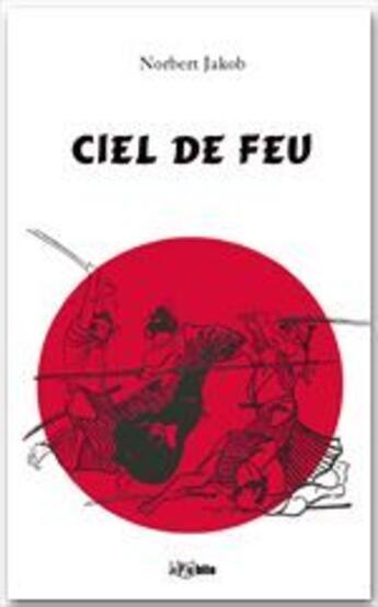 Couverture du livre « Ciel de feu » de Norbert Jakob aux éditions Jepublie