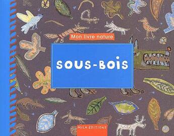 Couverture du livre « Sous-bois » de  aux éditions Mila