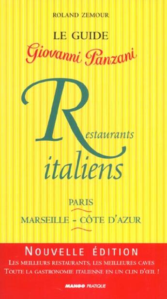 Couverture du livre « Guide Giovanni Panzani Restaurants Italiens ; Paris, Marseille-Cote D'Azur (édition 2003) » de Roland Zemour aux éditions Mango