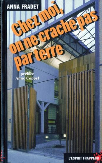 Couverture du livre « Chez moi on ne crache pas par terre » de Anna Fradet aux éditions L'esprit Frappeur