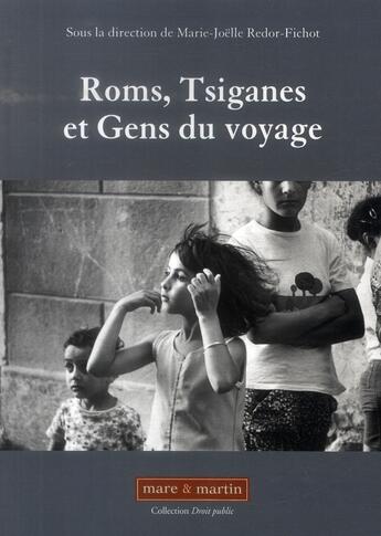 Couverture du livre « Roms, Tsiganes et gens du voyage » de Marie-Joelle Redor-Fichot aux éditions Mare & Martin