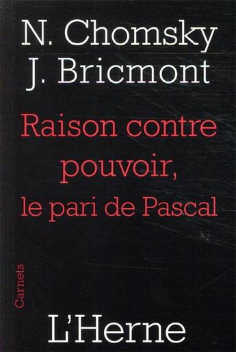 Couverture du livre « Raison contre pouvoir, le pari de Pascal » de Noam Chomsky et Jean Bricmont aux éditions L'herne