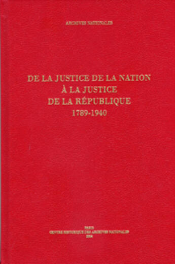 Couverture du livre « De la justice de la nation a la justice de la republique, 1789-1940 » de De Dainville et Barbich aux éditions Documentation Francaise