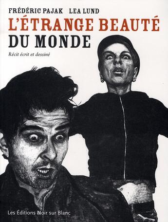 Couverture du livre « L'étrange beauté du monde » de Frederic Pajak et Lea Lund aux éditions Noir Sur Blanc