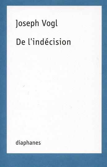 Couverture du livre « De l'indécision » de Joseph Vogl aux éditions Diaphanes