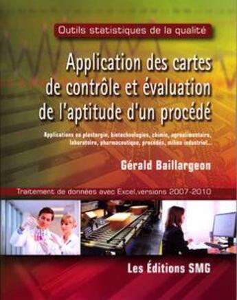 Couverture du livre « Application Des Cartes De Controle Et Evaluation De L'Aptitude D'Un Procede, Applications En Plast » de Gerald Baillargeon aux éditions Smg