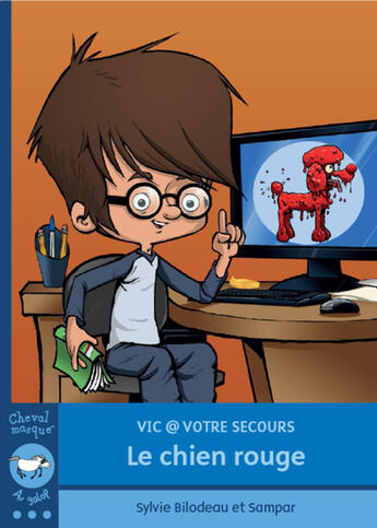 Couverture du livre « Vic @ votre secours ; le chien rouge » de Sampar et Sylvie Bilodeau aux éditions Bayard Canada