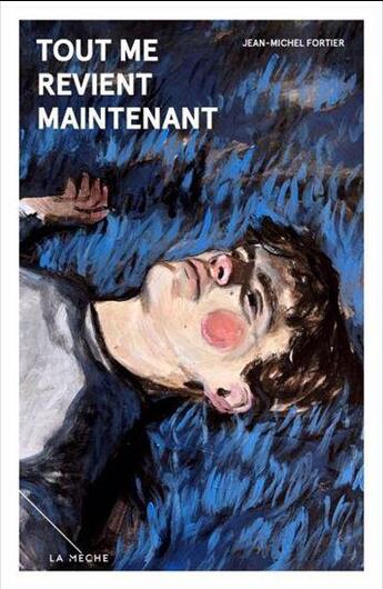 Couverture du livre « Tout me revient maintenant » de Fortier Jean-Michel aux éditions La Meche