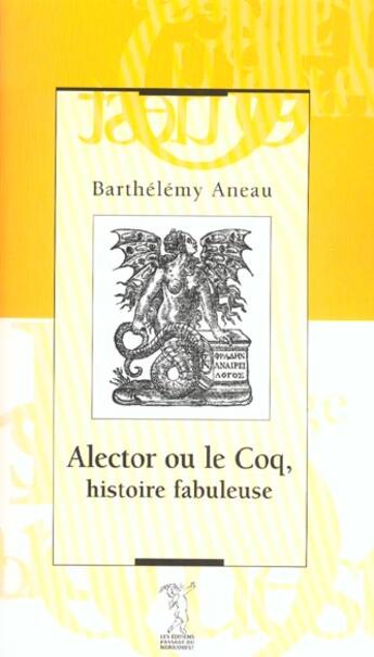 Couverture du livre « Alector Ou Le Coq » de Barthélemy Aneau aux éditions Passage Du Nord Ouest