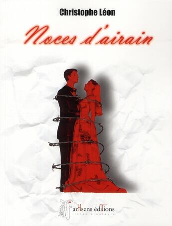 Couverture du livre « Noces d'airain » de Christophe Leon aux éditions Arhsens