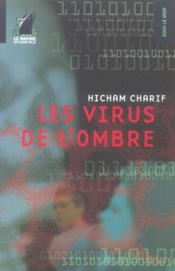 Couverture du livre « Les virus de l'ombre » de Hicham Charif aux éditions Navire En Pleine Ville