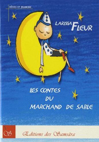 Couverture du livre « Les contes du marchand de sable » de Larissa Fleur aux éditions Editions Des Samsara