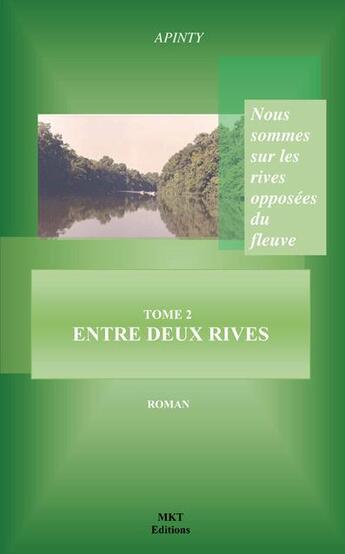 Couverture du livre « Entre deux rives t2 » de Apinty aux éditions M.k.t.