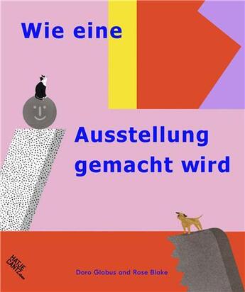 Couverture du livre « Wie eine ausstellung gemacht wird » de Blake Rose et Doro Globus aux éditions Hatje Cantz