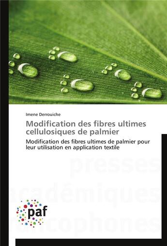 Couverture du livre « Modification des fibres ultimes cellulosiques de palmier » de Derrouiche-I aux éditions Presses Academiques Francophones