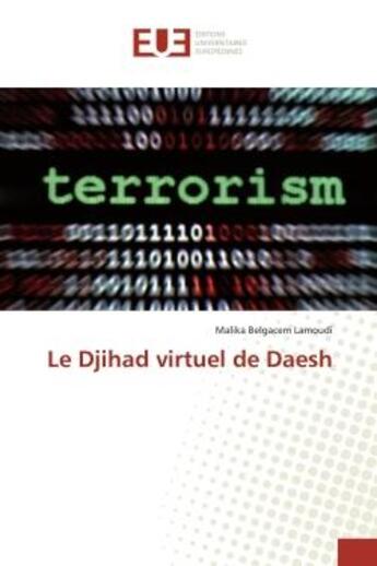 Couverture du livre « Le djihad virtuel de daesh » de Belgacem Lamoudi M. aux éditions Editions Universitaires Europeennes