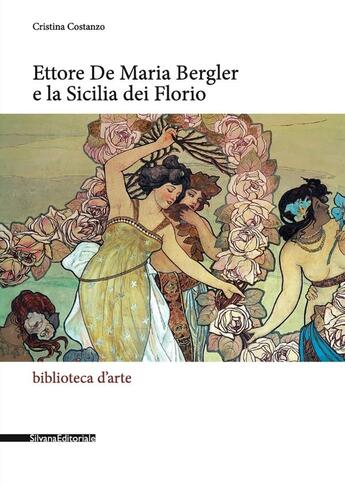 Couverture du livre « Ettore De Maria Bergler e la Sicilia dei Florio » de Cristina Costanzo aux éditions Silvana