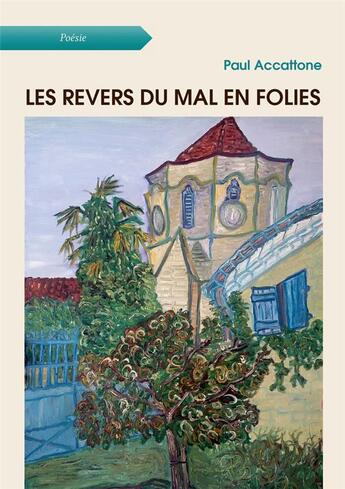 Couverture du livre « Les revers du mal en folies » de Paul Accattone aux éditions Atramenta