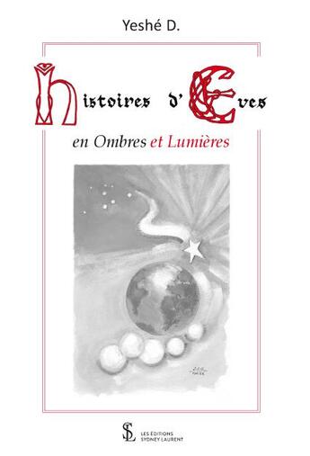 Couverture du livre « Histoires d'eves en ombres et lumieres » de D. Yeshe aux éditions Sydney Laurent