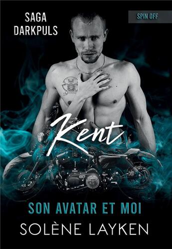 Couverture du livre « Kent : son avatar et moi » de Solene Layken aux éditions Bookelis