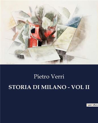 Couverture du livre « STORIA DI MILANO - VOL II » de Verri Pietro aux éditions Culturea