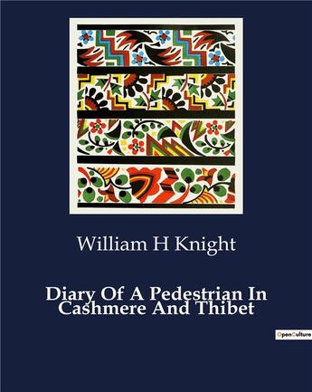 Couverture du livre « Diary Of A Pedestrian In Cashmere And Thibet » de Knight William H aux éditions Culturea