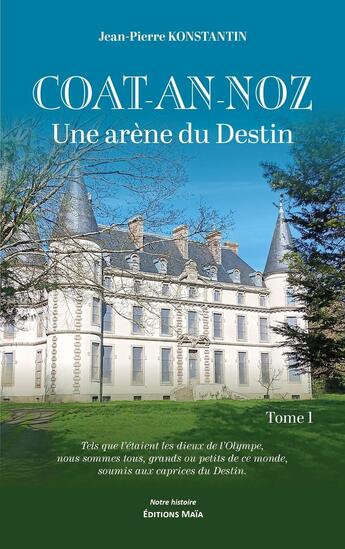 Couverture du livre « Coat-an-Noz Tome 1 : Une arène du Destin » de Jean-Pierre Konstantin aux éditions Editions Maia