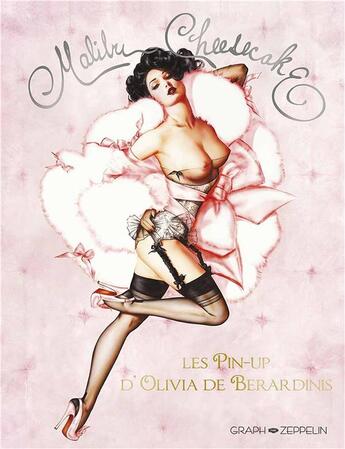 Couverture du livre « Malibu cheesecake ; les pin-up d'Olivia de Berardinis » de Olivia De Berardinis aux éditions Graph Zeppelin