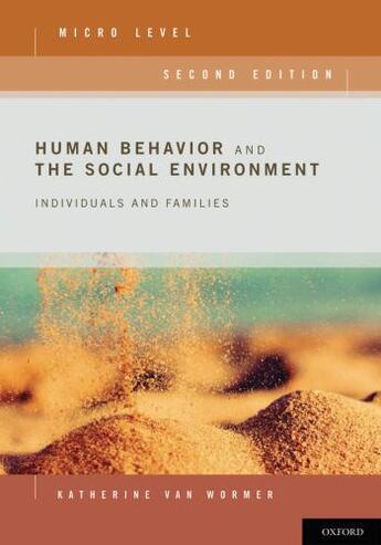 Couverture du livre « Human behavior and the social environment, micro level: individuals an » de Van Wormer Katherine aux éditions Editions Racine