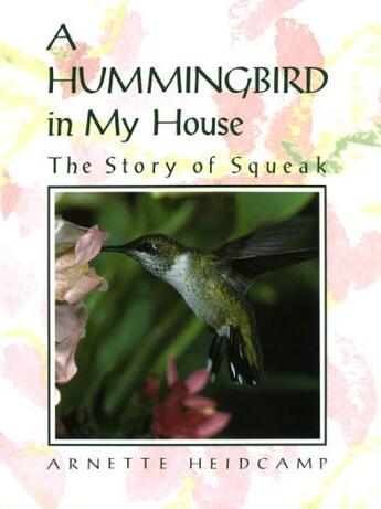 Couverture du livre « A Hummingbird in My House » de Heidcamp Arnette aux éditions Epagine