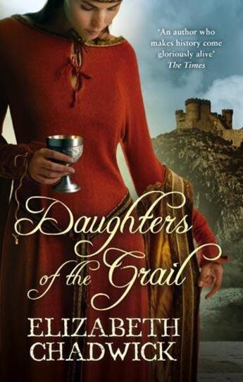 Couverture du livre « Daughters of the Grail » de Elizabeth Chadwick aux éditions Little Brown Book Group Digital