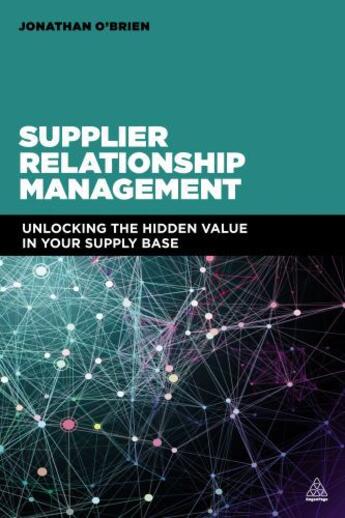 Couverture du livre « Supplier Relationship Management » de O'Brien Jonathan aux éditions Kogan Page Digital