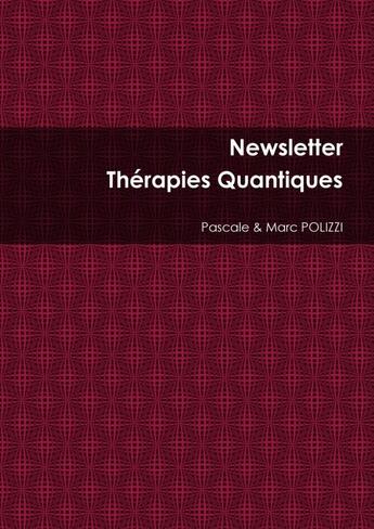 Couverture du livre « Newsletter Thérapies Quantiques » de Pascale & Marc Polizzi aux éditions Lulu