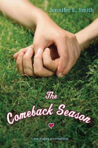 Couverture du livre « The Comeback Season » de Jennifer E. Smith aux éditions Simon & Schuster Books For Young Readers