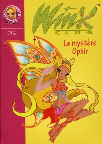 Couverture du livre « Winx Club Tome 23 : le mystère Ophir » de Sophie Marvaud aux éditions Hachette Jeunesse