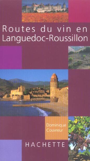 Couverture du livre « Routes Du Vin En Languedoc-Roussillon » de Dominique Couvreur aux éditions Hachette Pratique