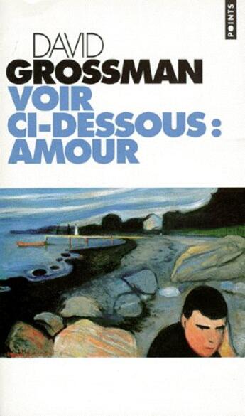 Couverture du livre « Voir ci-dessous : amour » de David Grossman aux éditions Points