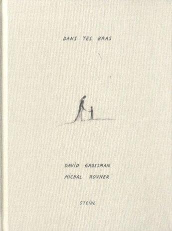 Couverture du livre « Dans tes bras » de David Grossman aux éditions Seuil