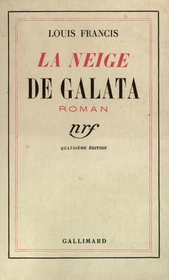 Couverture du livre « La neige de galata » de Francis Louis aux éditions Gallimard